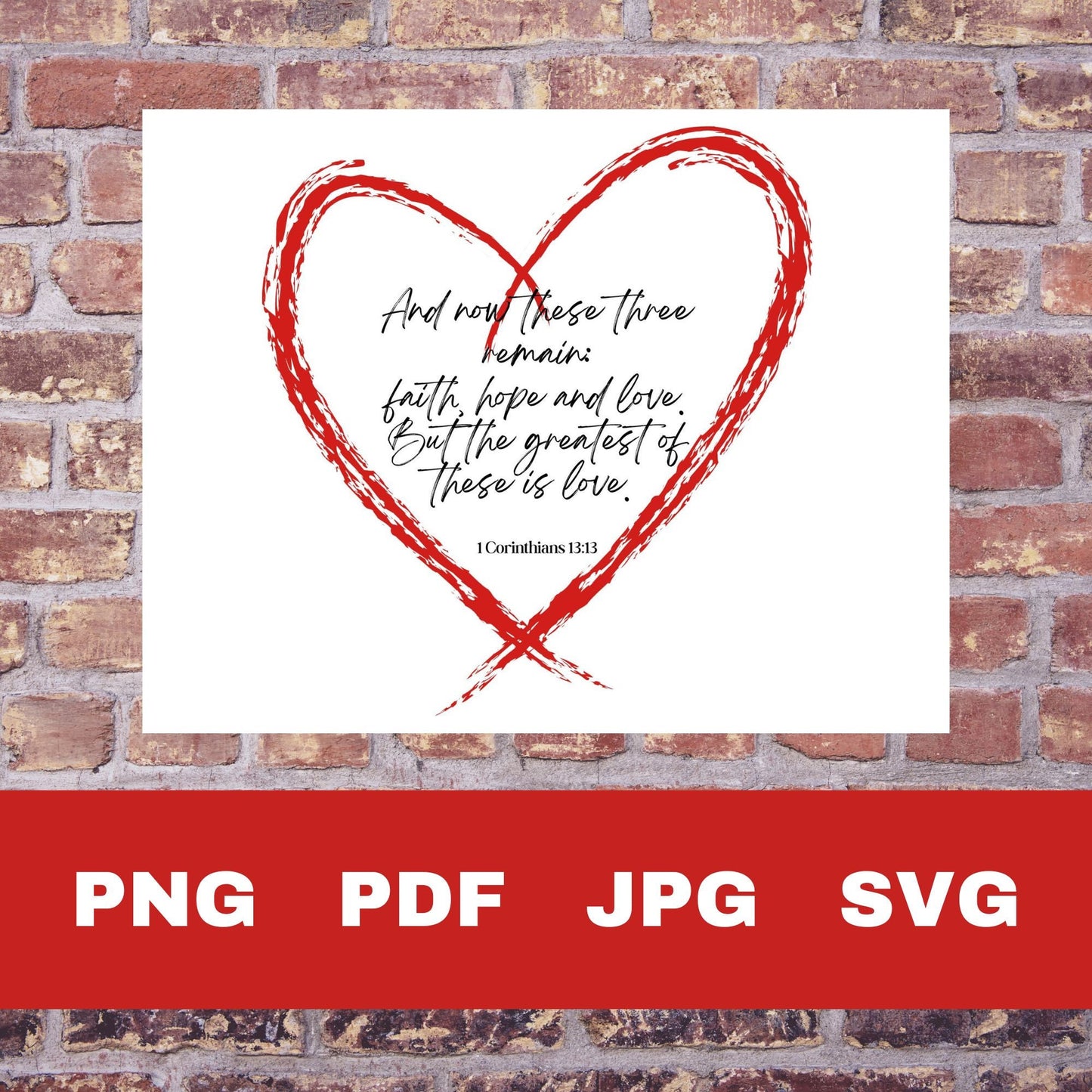 Faith Hope and Love Scripture Digital File - PNG   JPG   SVG