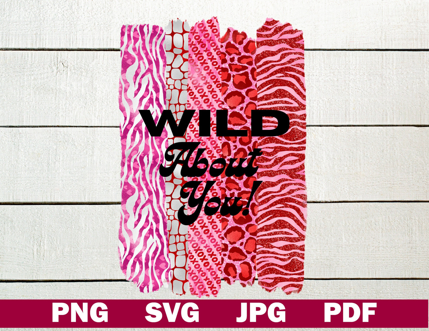 Wild about you! Digital Download File - PNG SVG JPG